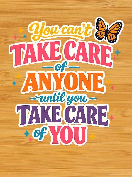 Take care of yourself first