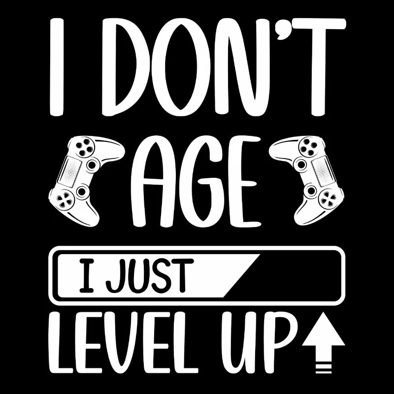 I Don't Age I Just Level Up funny Gaming Quotes