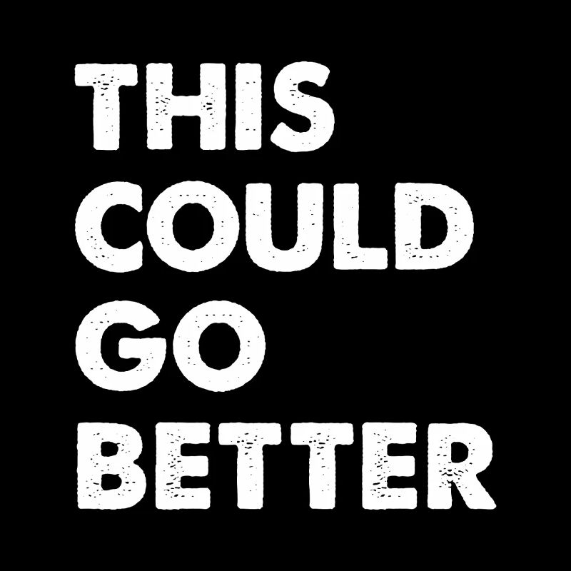 This Could Go Better