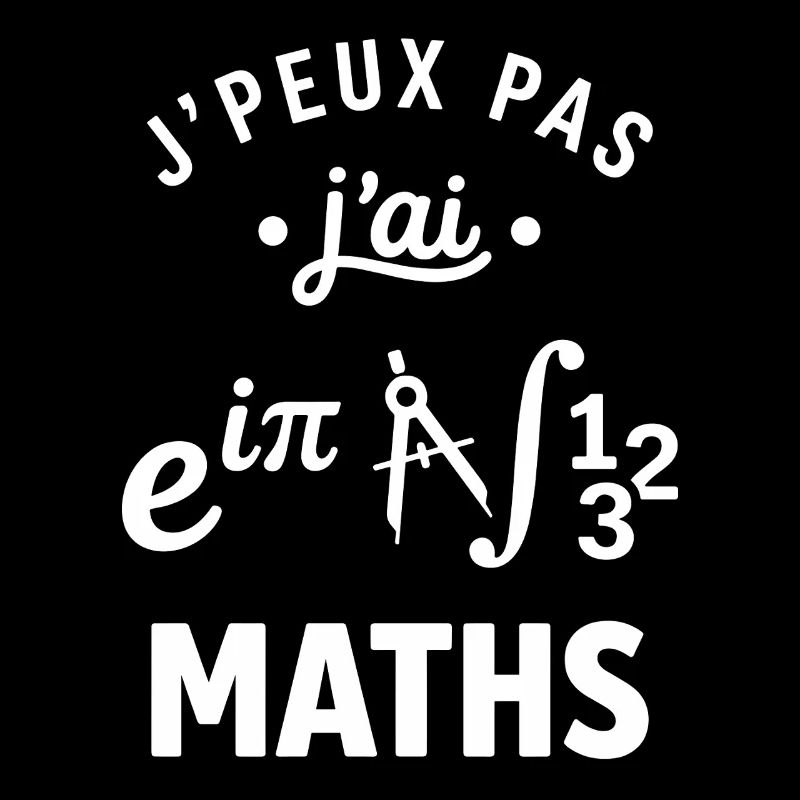 J'peux pas j'ai Maths