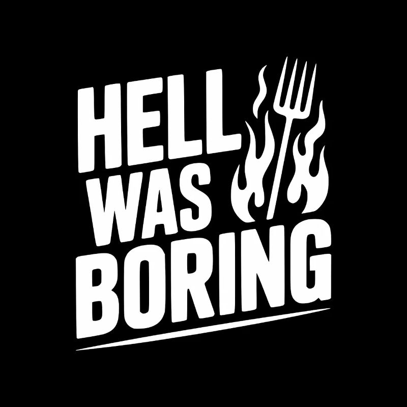 Hell Was Boring