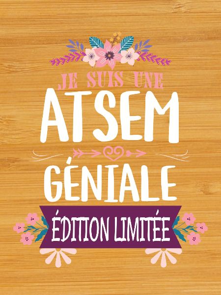 ATSEM Géniale Édition Limitée