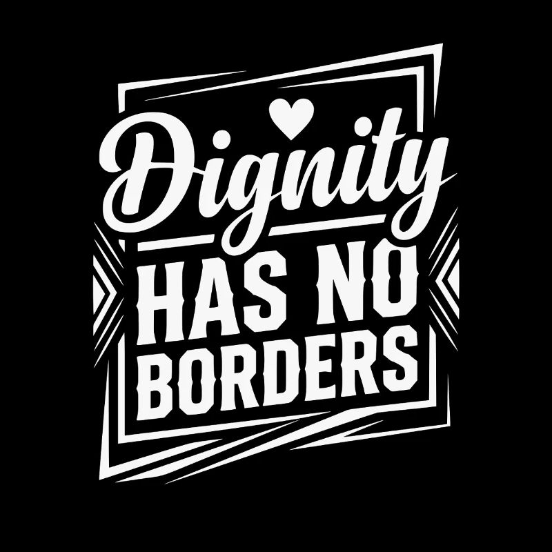 Human Rights Retro Dignity Has No Border Statement