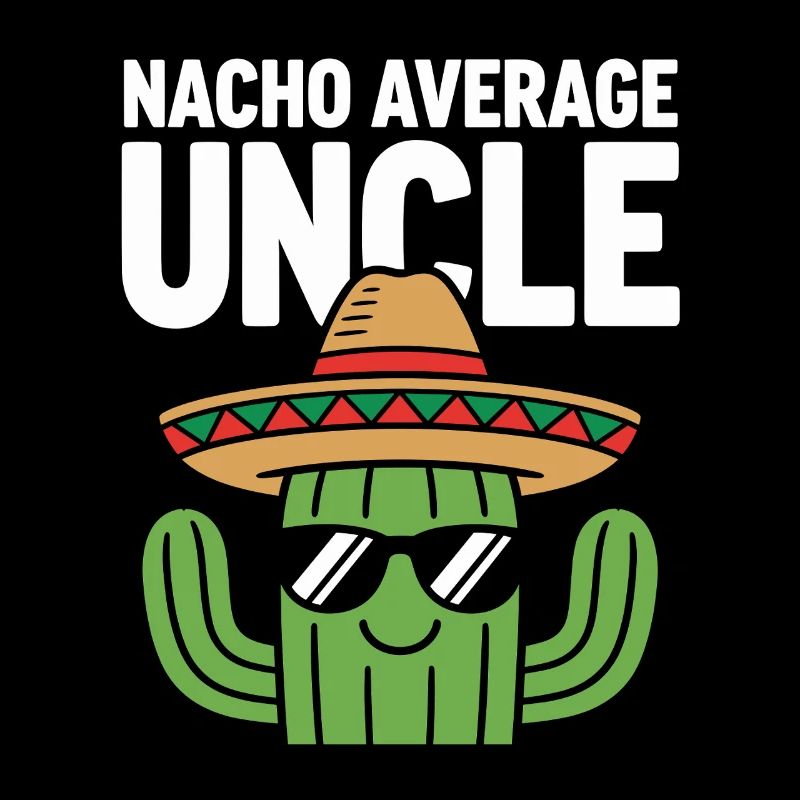 Nacho Average Uncle Funny Cinco de Mayo