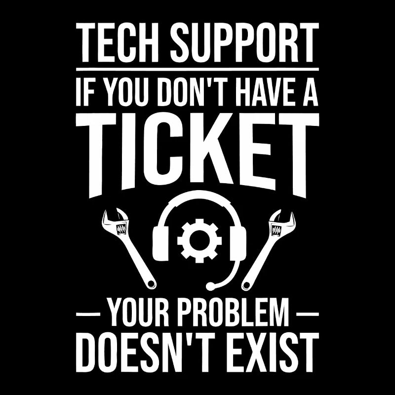 Tech Support Ticket Meme