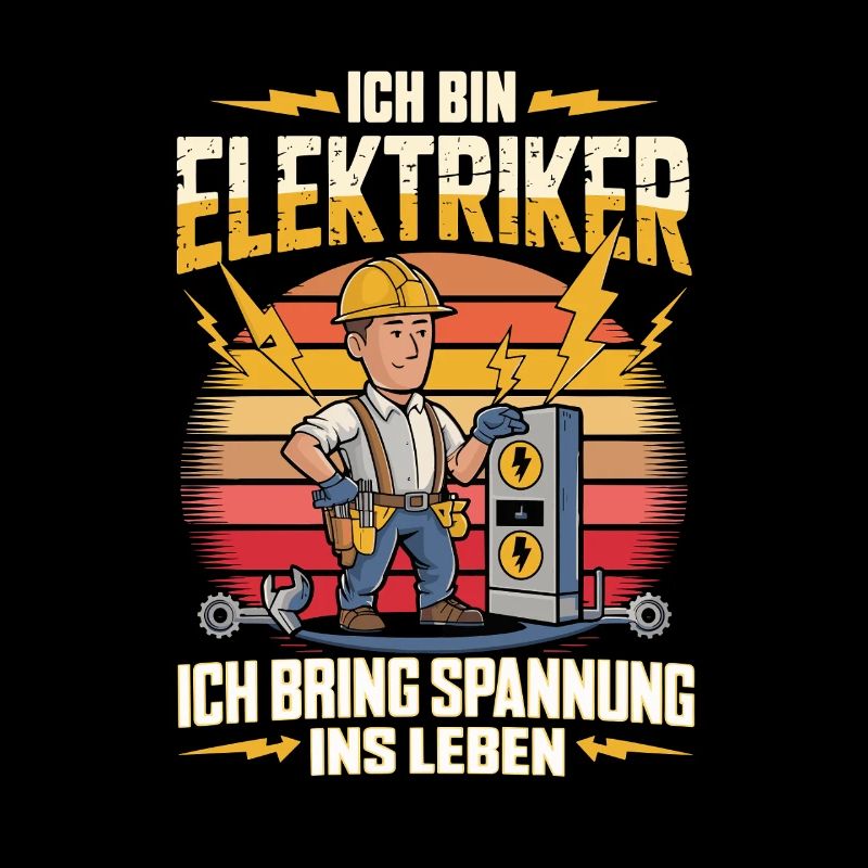  Ich Bin Elektriker Ich Bring Spannung Ins Leben