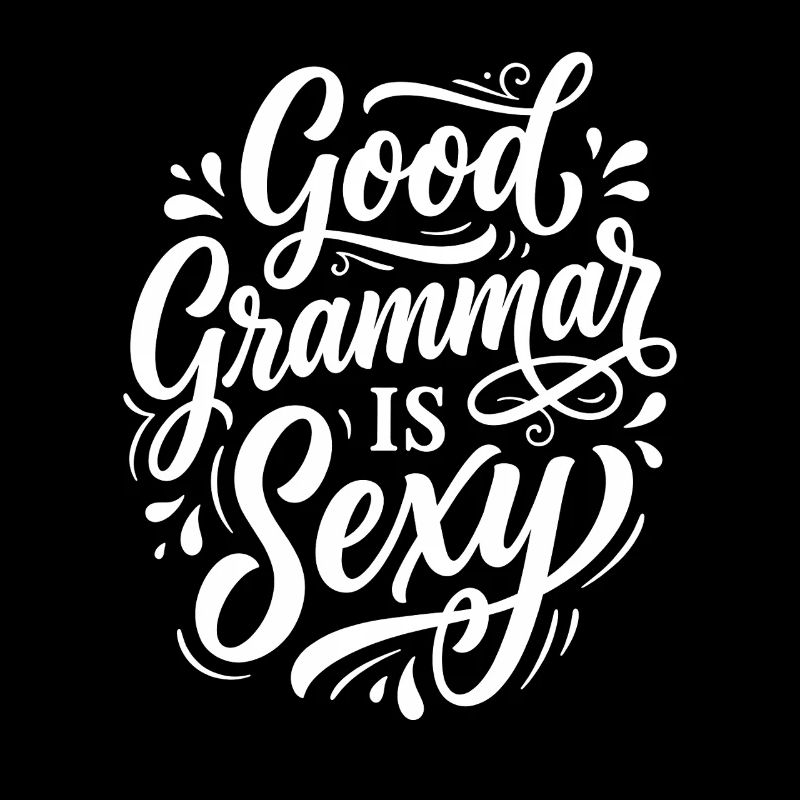 Une bonne grammaire est sexy – Déclaration