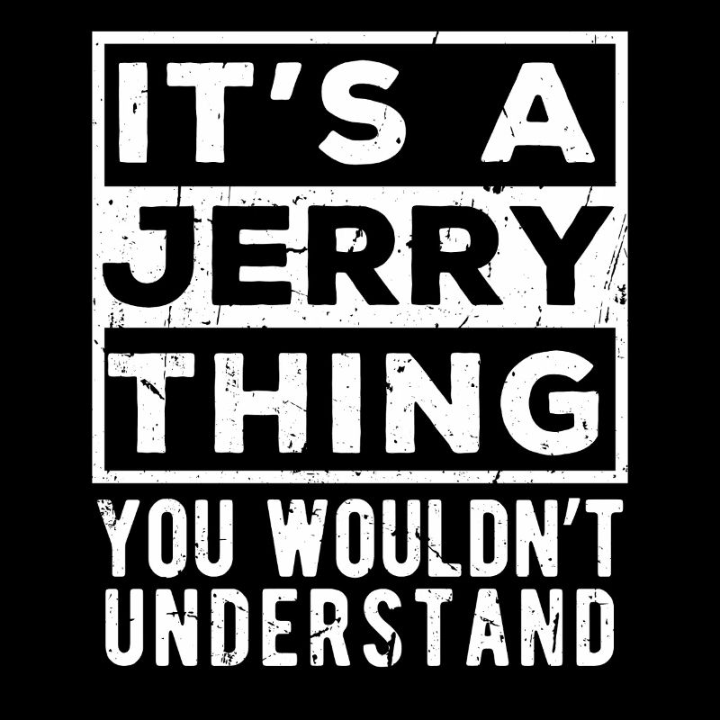 It’s A Jerry Thing You Wouldn’t Understand
