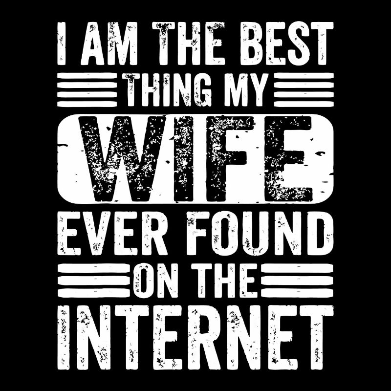 Best Wife Ever Found On The Internet