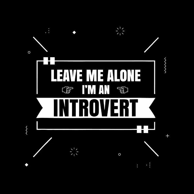 Introvert Mood: Leave Me Alone