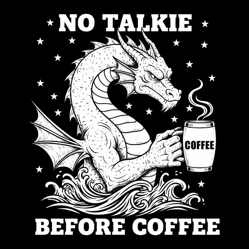 Kein Gespräch Vor Kaffee Liebhaber Drachen