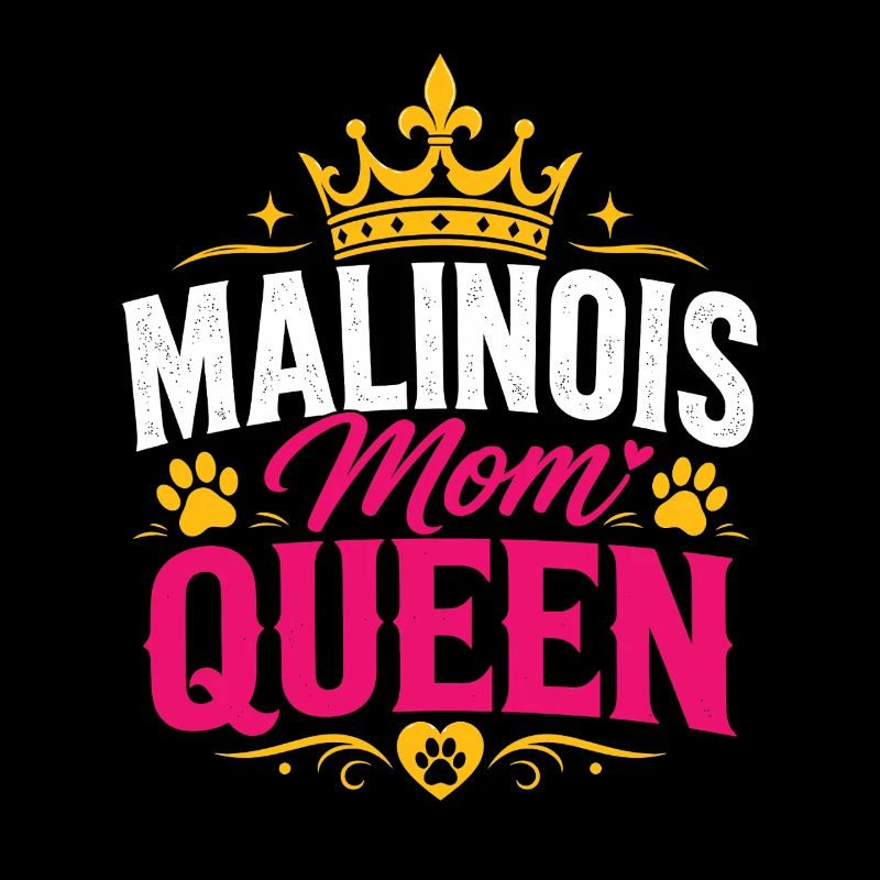 Malinois Mom Queen