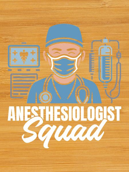 Anesthesiologist Squad Anesthesia