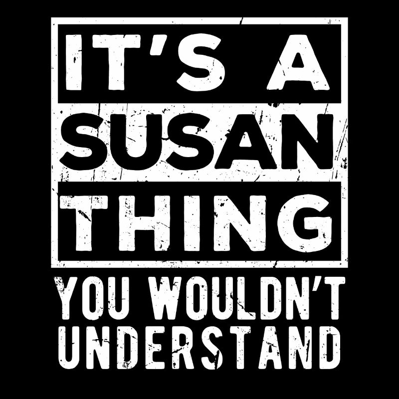 C’est une chose de Susan que tu ne comprendrais pas