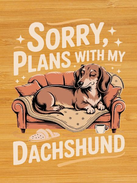Dachshunds instead of plans