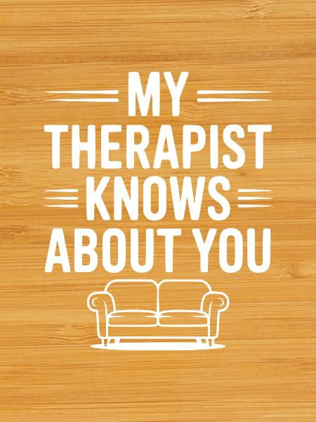 My Therapist Knows About You
