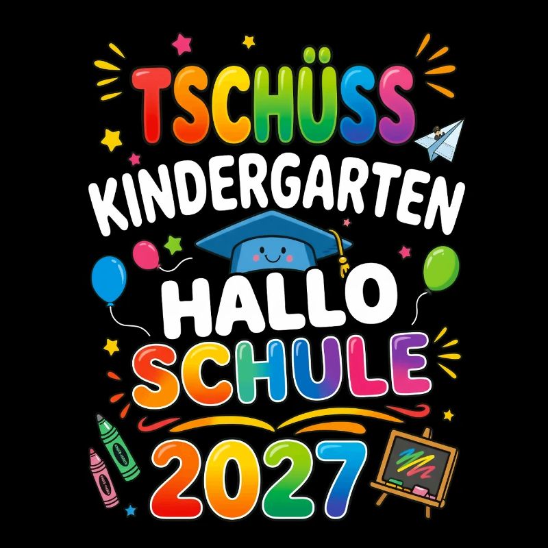 Tschüss Kindergarten Hallo Schule 2027