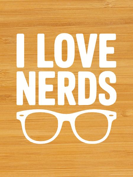 I Love Nerds