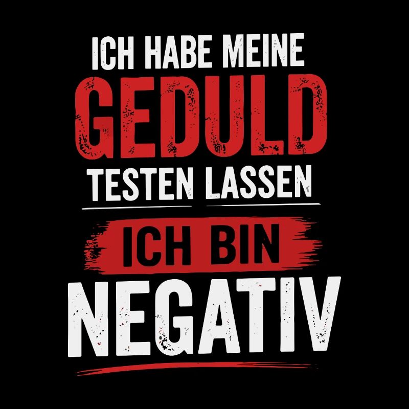 Geduld getestet, ich bin negativ