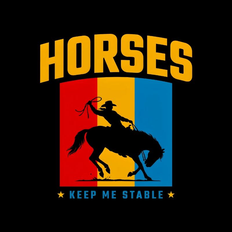 Horses Keep Me Stable - Cowboy Rétro