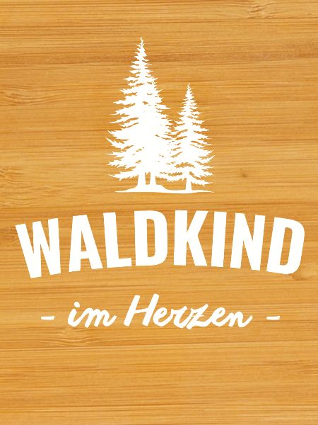 Waldkind im Herzen