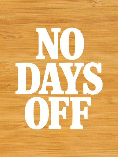No Days Off