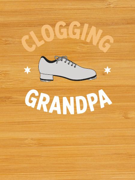 Clogging Grandpa Clogger Gift