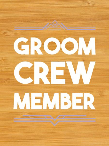 Groom Crew