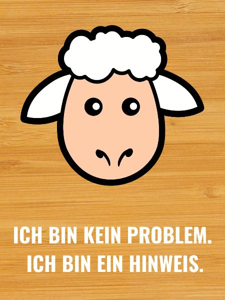Hinweis statt Problem – Schaf Spruch