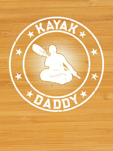 Kayak Daddy Canoeing Kayaking Daddy