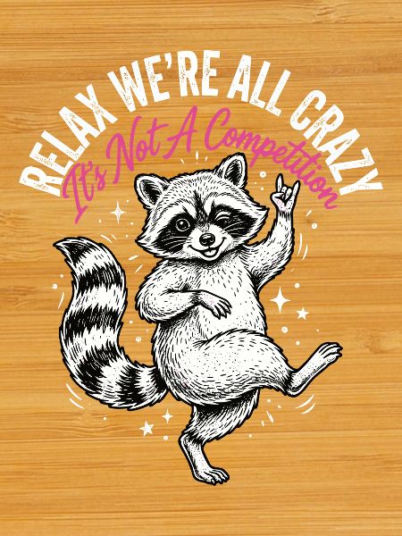 Relax, we're all crazy