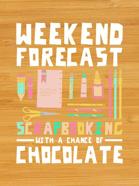 Scrapbooking Weekend
