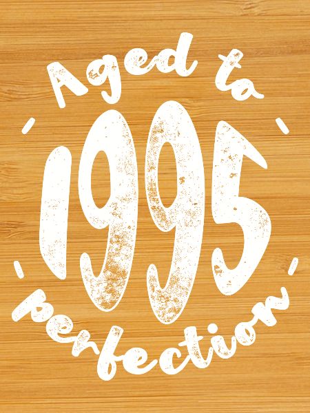 Aged to 1995 Perfection