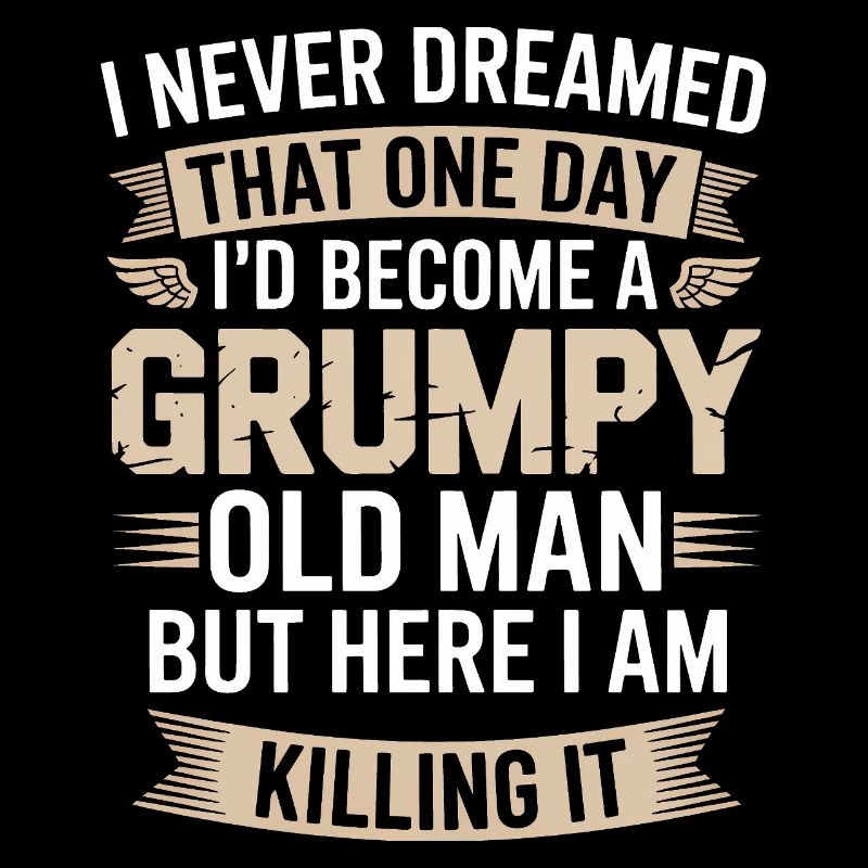 Grumpy Old Man: Killing It