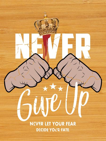 Never give up