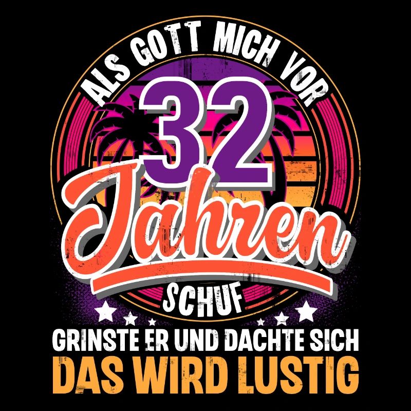32. Geburtstag Als Gott Mich Schuf Vor