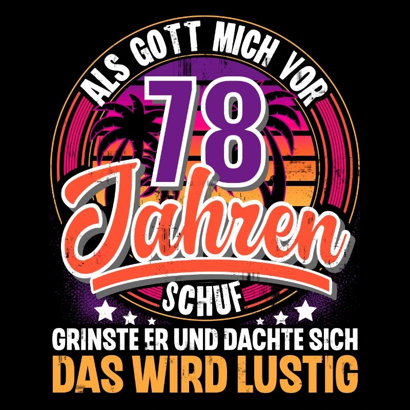 78. Geburtstag Als Gott Mich Schuf Vor