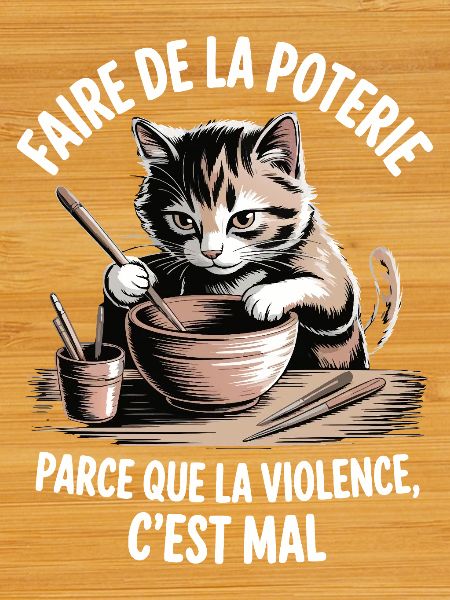 Pottery, because violence is bad