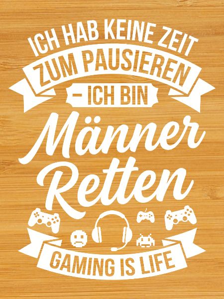 Saving Men: Gaming is Life