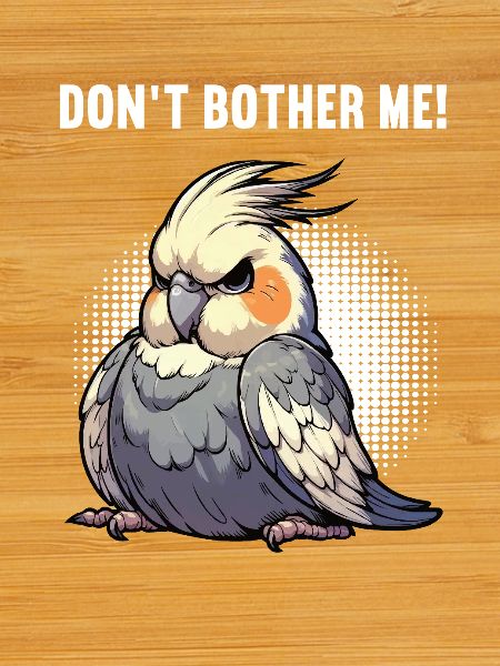 Don't Bother Me Cockatiel