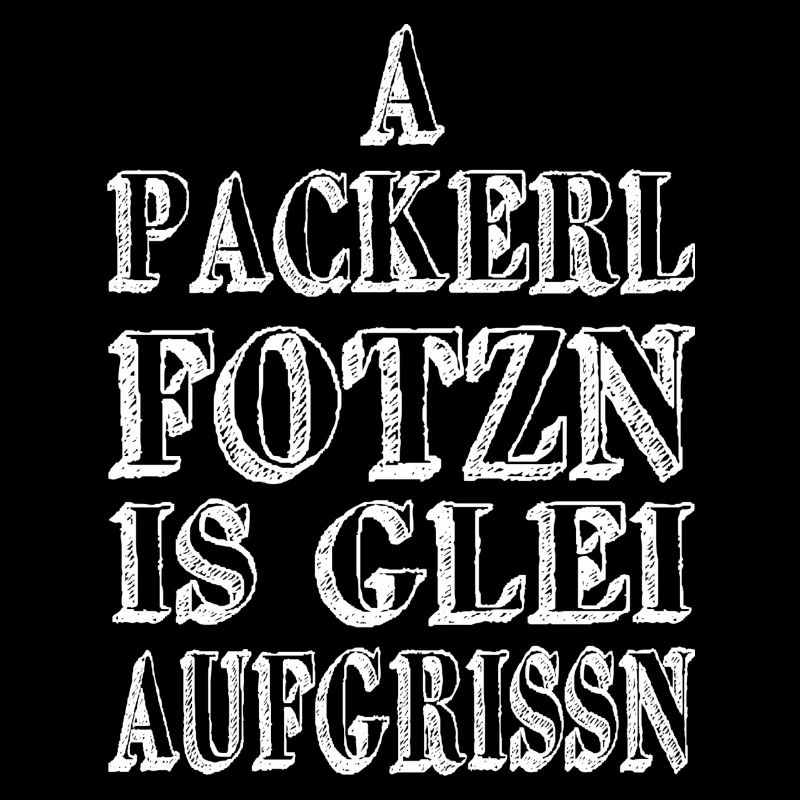 A Packerl fotzn...