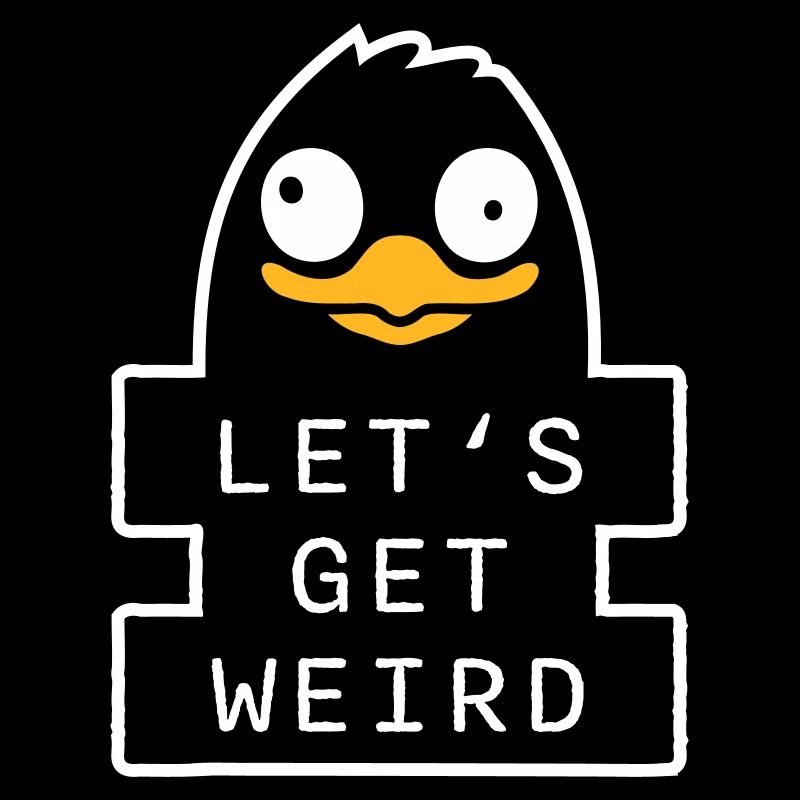 Let's Get Weird Penguin Weird Bird Crazy