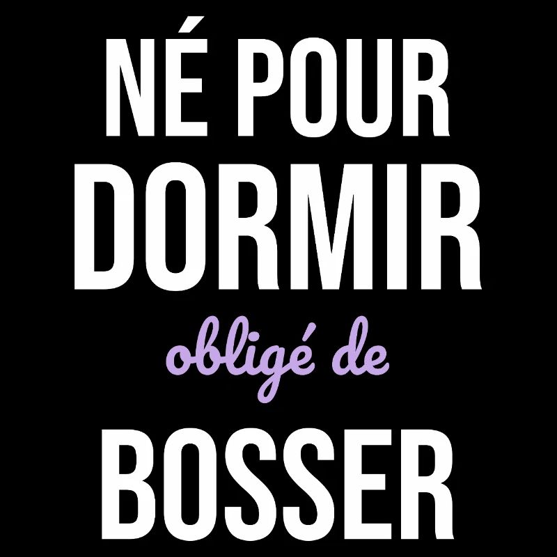Né Pour Dormir — Obligé de Bosser