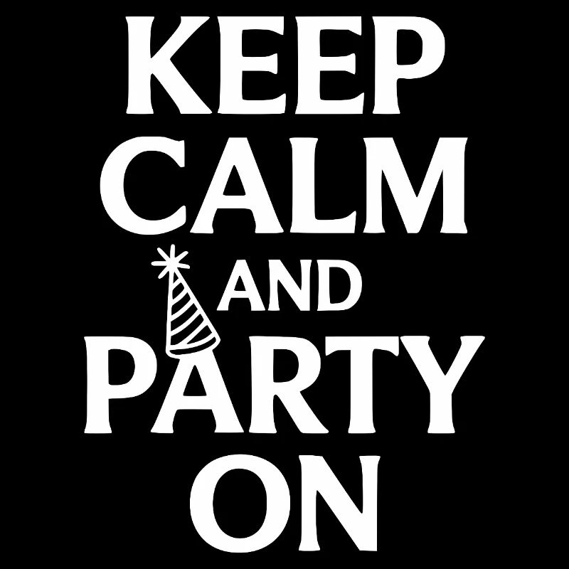 Keep Calm and Party On