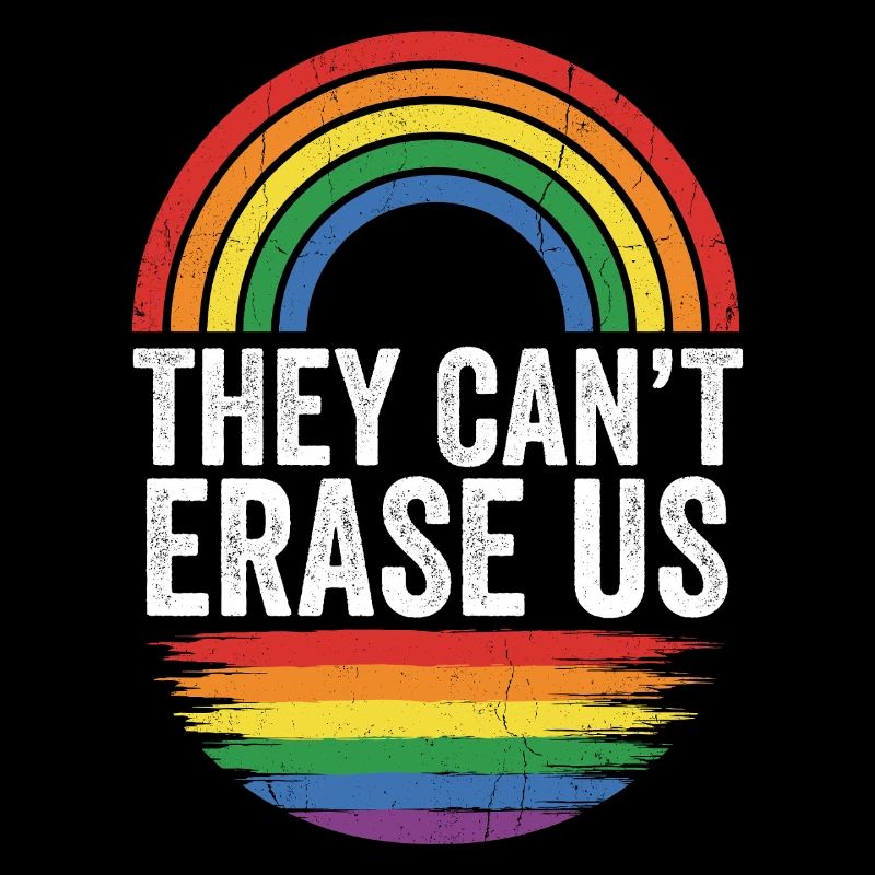 Pride Month LGBTQ - They Can't Erase Us