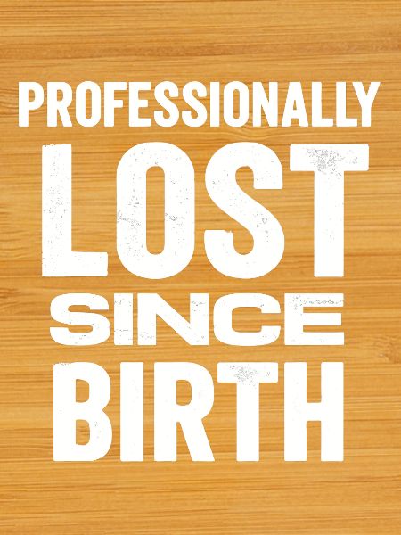 Professional Lost Funny Saying Gift