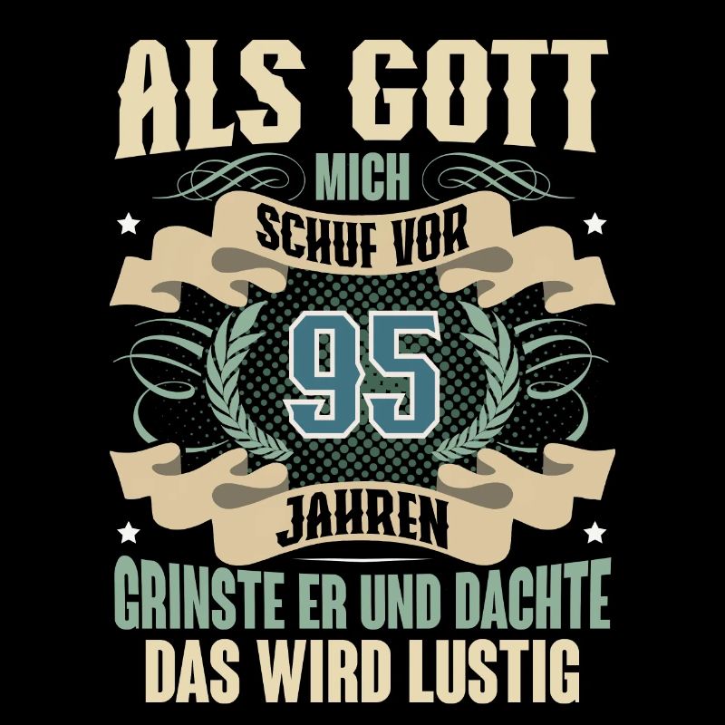 95. Geburtstag Als Gott Mich Schuf Vor