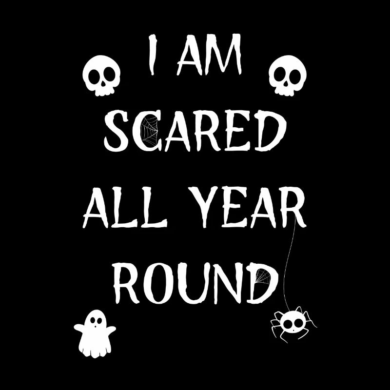 I AM SCARED ALL YEAR ROUND