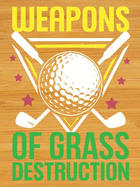 Golf - Weapons of Grass Destruction