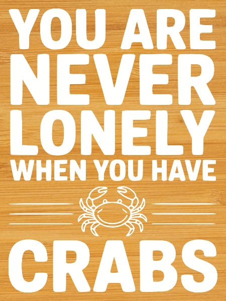 you_are_never_lonely_when_you_have_crabs_white